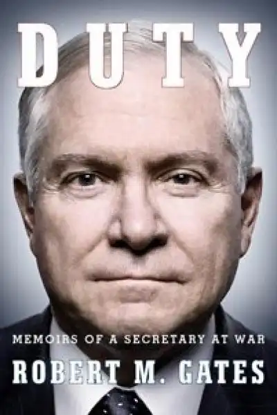 IL LIBRO DI ROBERT GATES DUTY MEMOIRS OF A SECRETARY AT WAR 