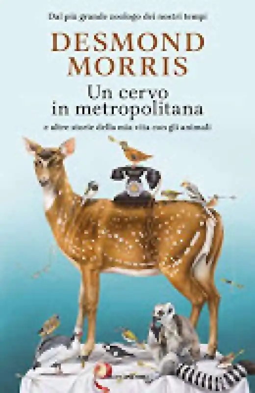 UN CERVO IN METROPOLITANA - DESMOND MORRIS