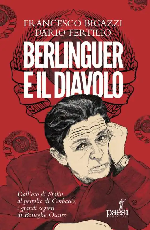 FRANCESCO BIGAZZI DARIO FERTILIO - BERLINGUER E IL DIAVOLO