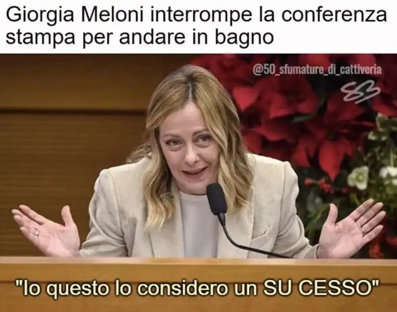 GIORGIA MELONI CORRE IN BAGNO DURANTE LA CONFERENZA STAMPA - MEME BY 50 SFUMATURE DI CATTIVERIA