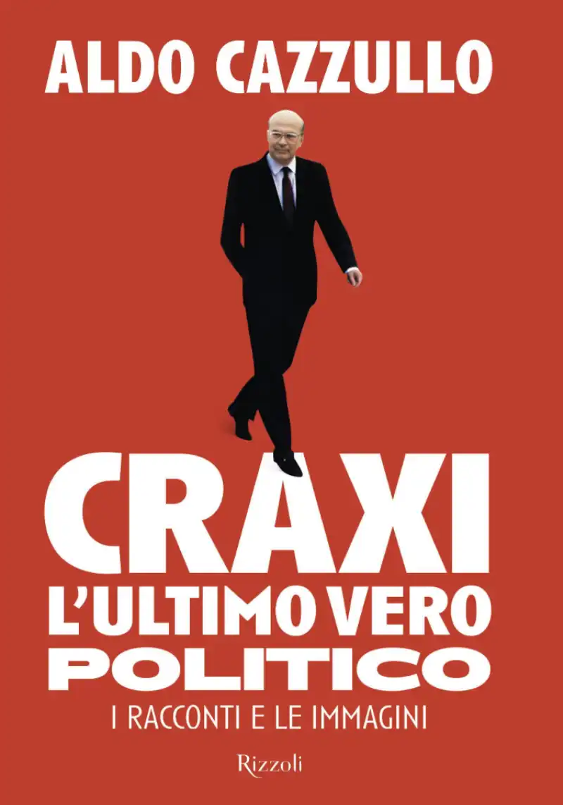 Craxi l ultimo vero politico - aldo cazzullo 
