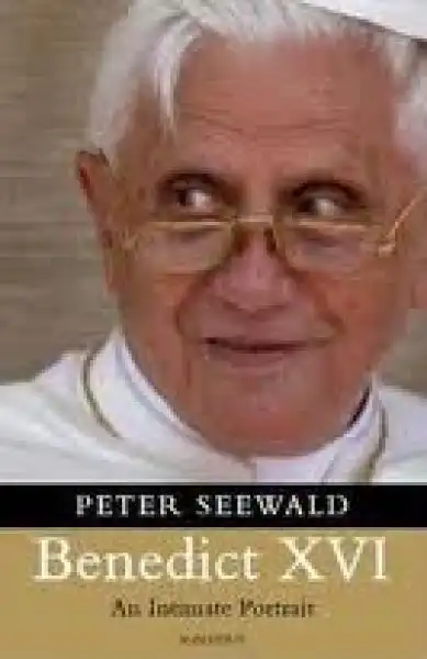 LA BIOGRAFIA DI BENEDETTO XVI DI PETER SEEWALD