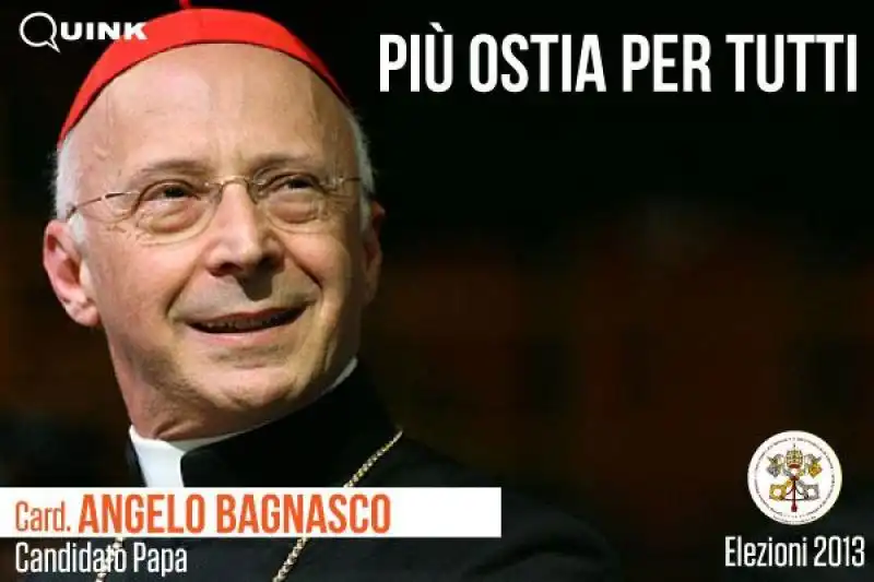 CAMPAGNA ELETTORALE PER IL PROSSIMO CONCLAVE ANGELO BAGNASCO DA QUINK jpeg