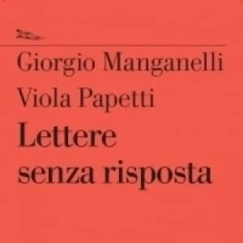 papetti manganelli lettere senza risposta