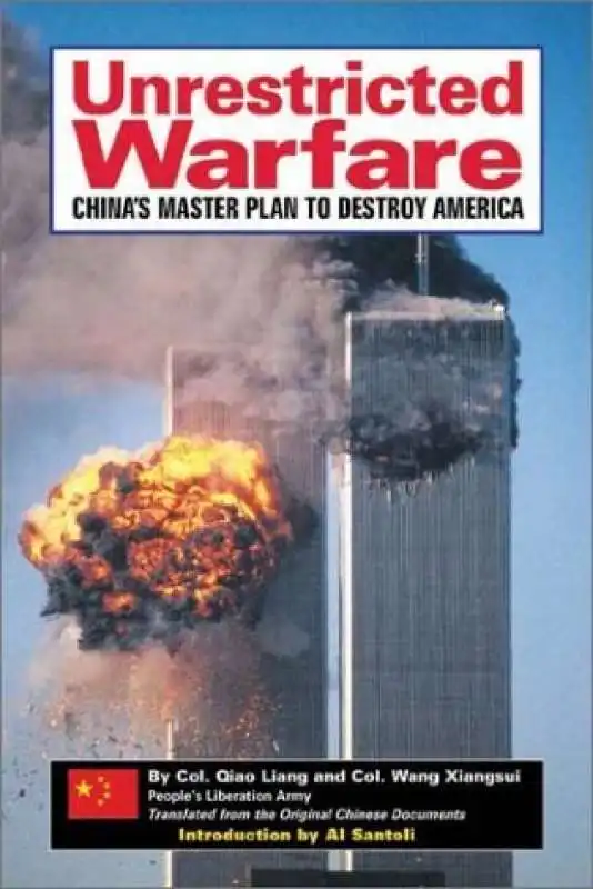 Unrestricted warfare. China' s master plan to destroy America