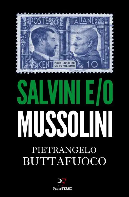 PIETRANGELO BUTTAFUOCO - SALVINI E O MUSSOLINI