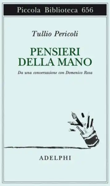 TULLIO PERICOLI PENSIERI DELLA MANO 