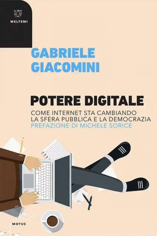 Gabriele Giacomini - Potere digitale. Come Internet sta cambiando la sfera pubblica e la democrazia