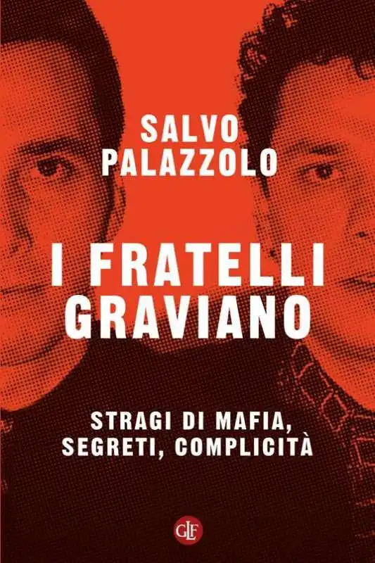 i fratelli graviano   stragi di mafia, segreti, complicita' salvo palazzolo