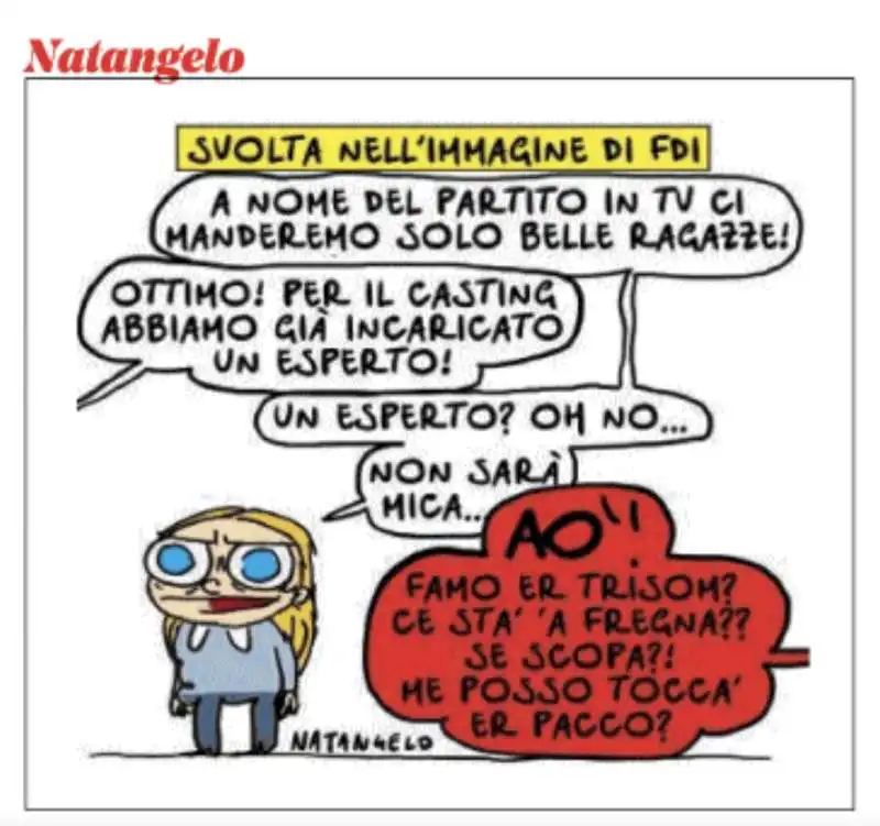 LA SVOLTA COMUNICATIVA DI FDI BY  FAZZOLARI -  VIGNETTA DI NATANGELO - IL FATTO QUOTIDIANO