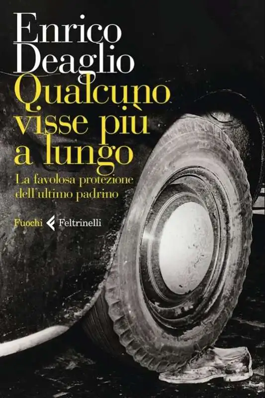 Enrico Deaglio - Qualcuno visse più a lungo 