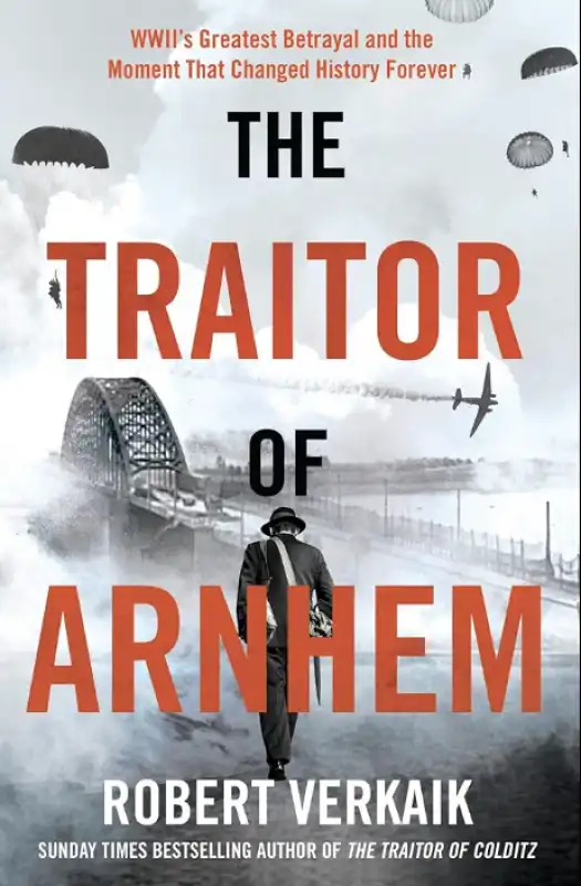 The Traitor of Arnhem di Robert Verkaik