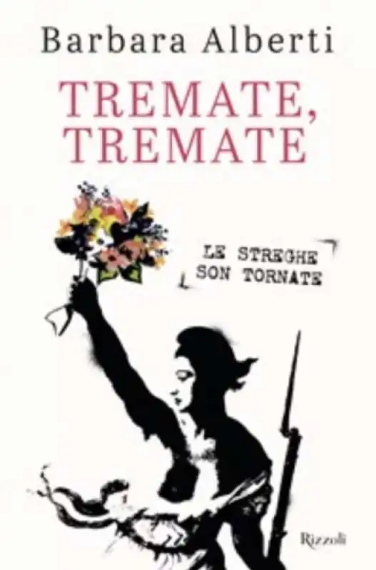 tremate tremate le streghe son tornate - barbara alberti