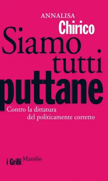 ANNALISA CHIRICO SIAMO TUTTI PUTTANE 