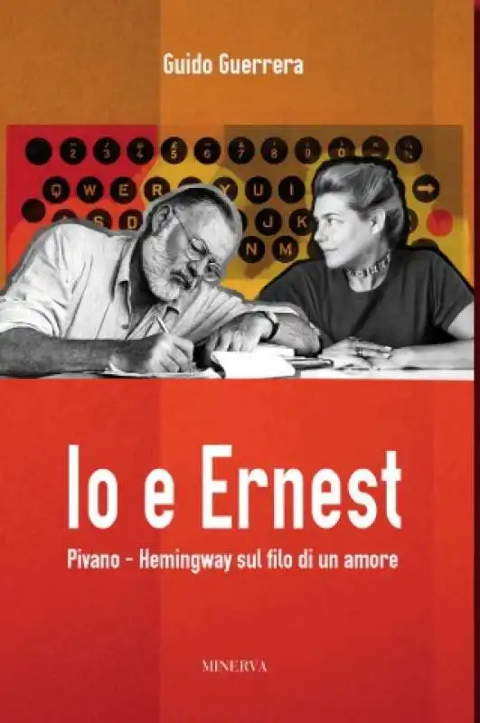 GUIDO GUERRERA - IO E ERNEST - PIVANO E HEMINGWAY