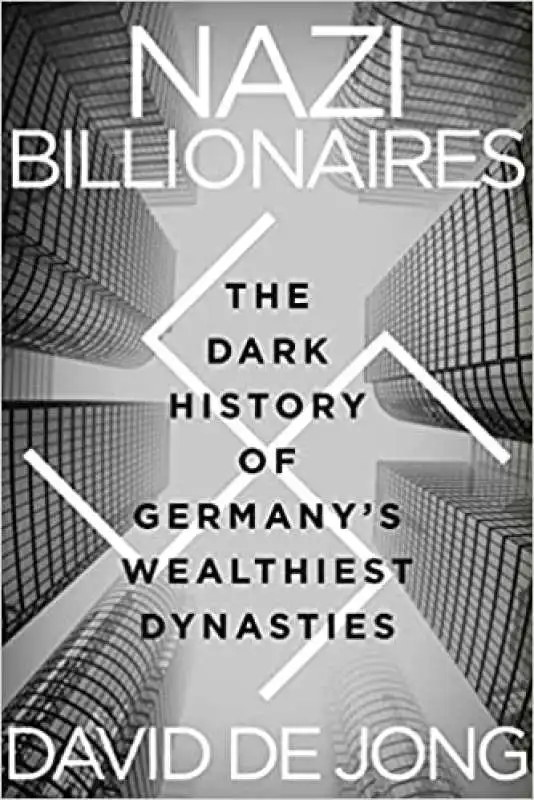 Nazi Billionaires - The Dark History Of Germany Wealthest Dynasties