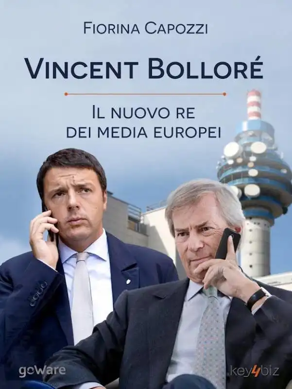 FIORINA CAPOZZI - VINCENT BOLLORE IL RE DEI MEDIA