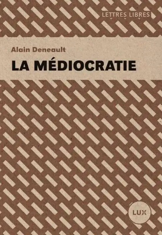 DENEAULT MEDIOCRATIE