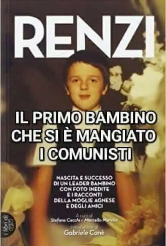 RENZI - IL PRIMO BAMBINO CHE HA MANGIATO I COMUNISTI