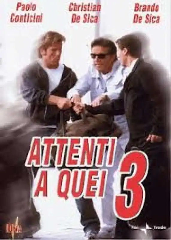 attenti a quei tre