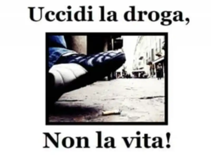 uccidi la droga non la vita