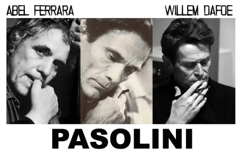 abel ferrara pasolini con willem dafoe