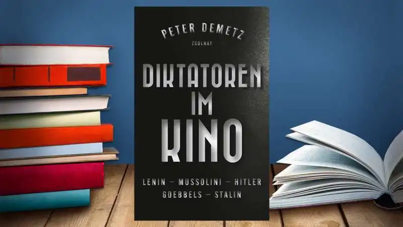 peter demetz diktatoren im kino. lenin   mussolini   hitler   goebbels   stalin 