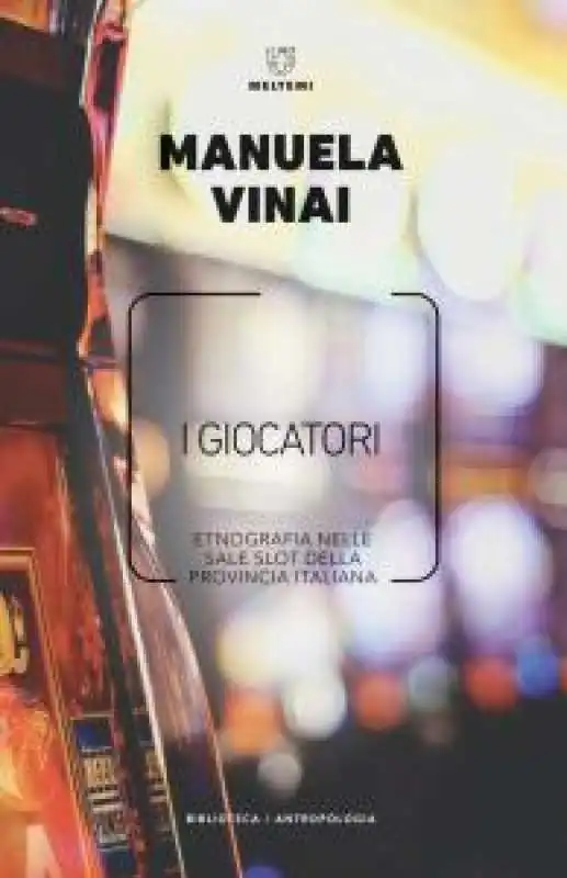 I giocatori - Etnografia nelle sale slot della provincia italiana 