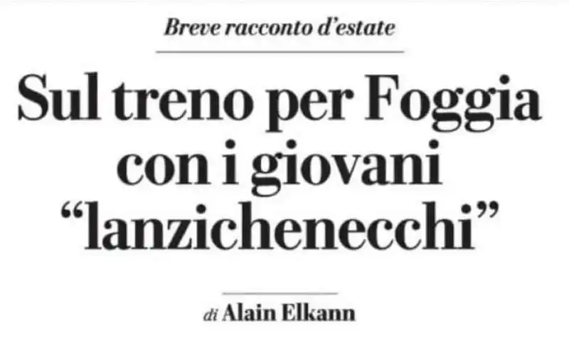 ARTICOLO DI ALAIN ELKANN CONTRO I GIOVANI LANZICHENECCHI 