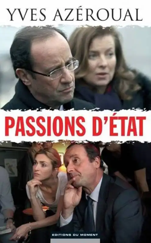 yves azeroual passions d etat su hollande gayet trierweiler