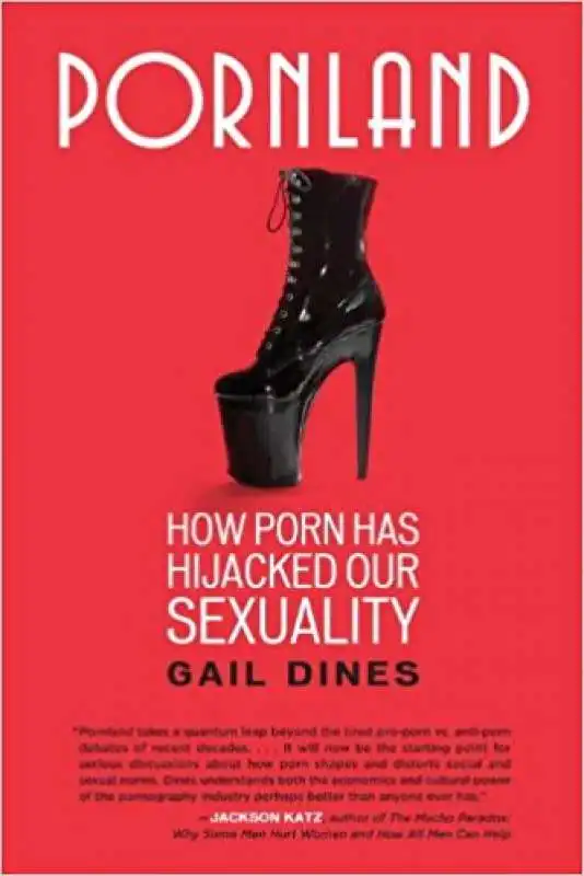 Pornland- how the porn industry has hijacked our sexuality 