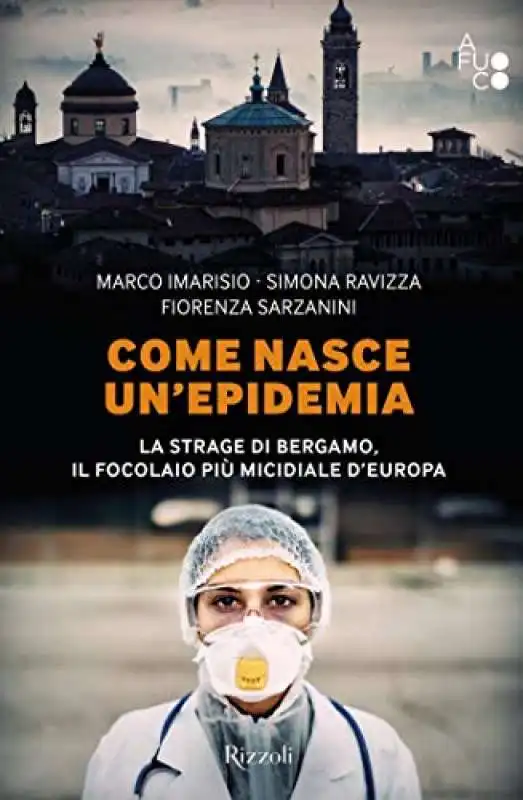 Marco Imarisio Simona Ravizza Fiorenza Sarzanini - Come nasce un'epidemia