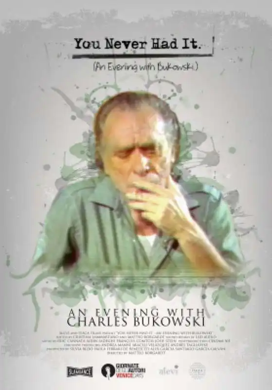 you never had it – an evening with charles bukowski 2