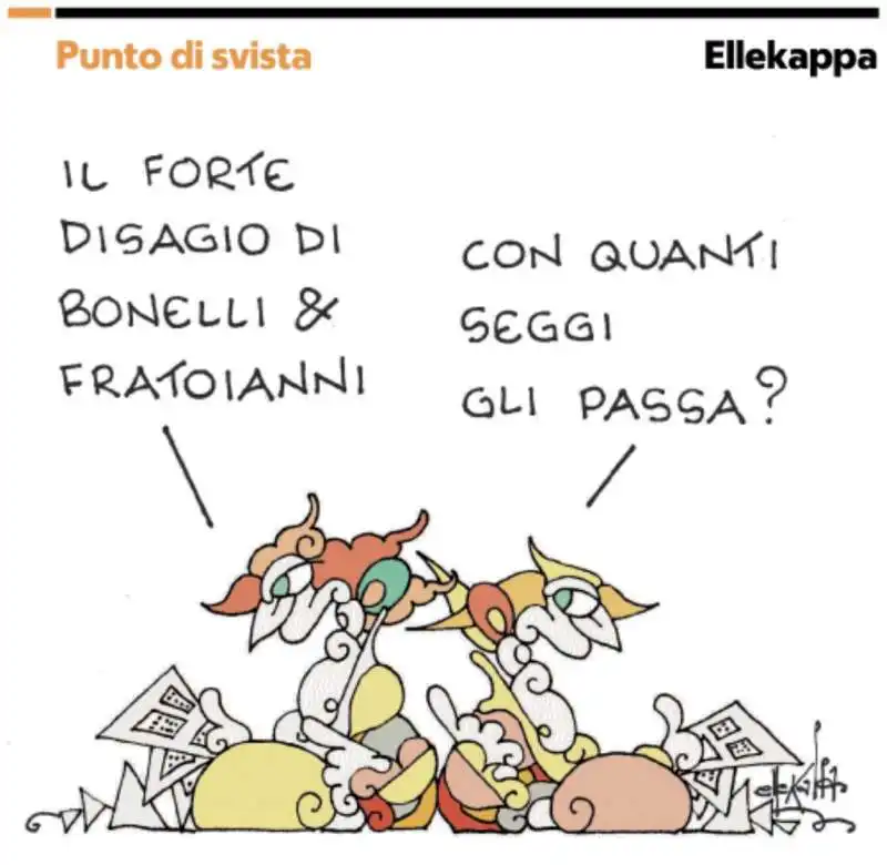 IL DISAGIO DI BONELLI E FRATOIANNI BY ELLEKAPPA