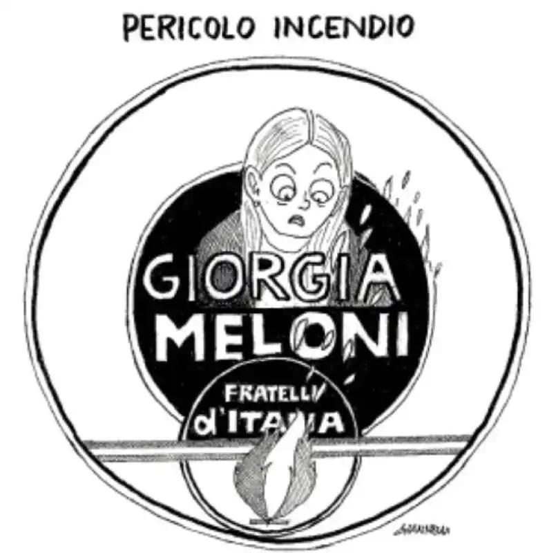 VIGNETTA GIANNELLI - GIORGIA MELONI E PERICOLO INCENDIO