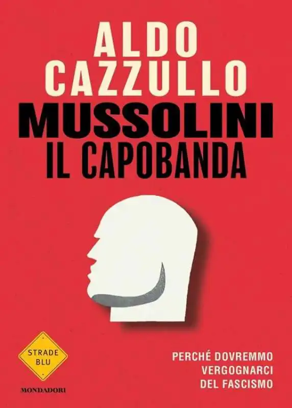 mussolini il capobanda aldo cazzullo mondadori