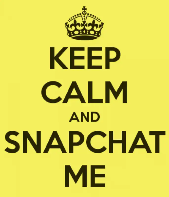 keep calm and snapchat me 41 1