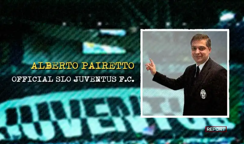 inchiesta di report su juventus e infiltrazione della ndrangheta nelle curve   alberto pairetto