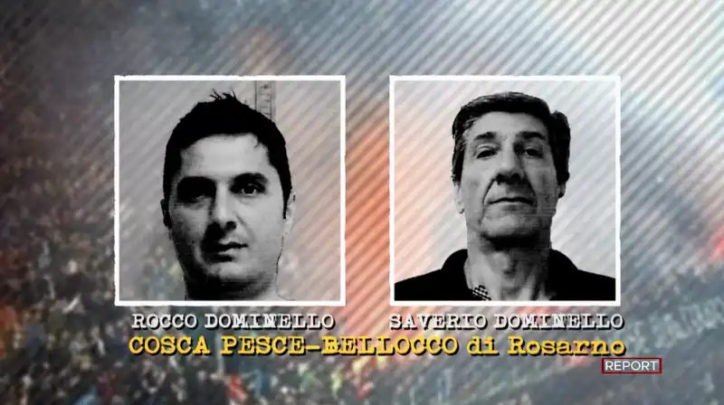 inchiesta di report su juventus e infiltrazione della ndrangheta nelle curve   rocco e saverio dominello