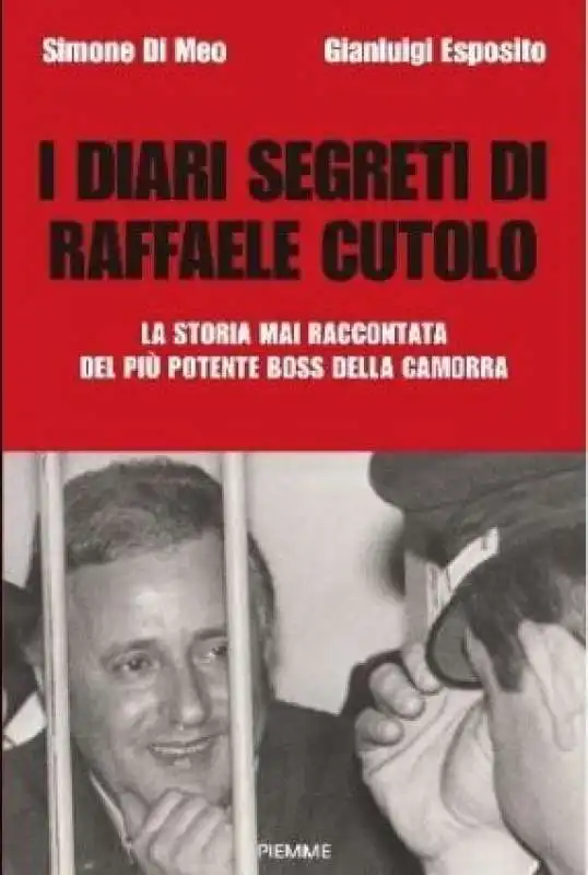 I DIARI SEGRETI DI RAFFAELE CUTOLO - SIMONE DI MEO GIANLUIGI ESPOSITO