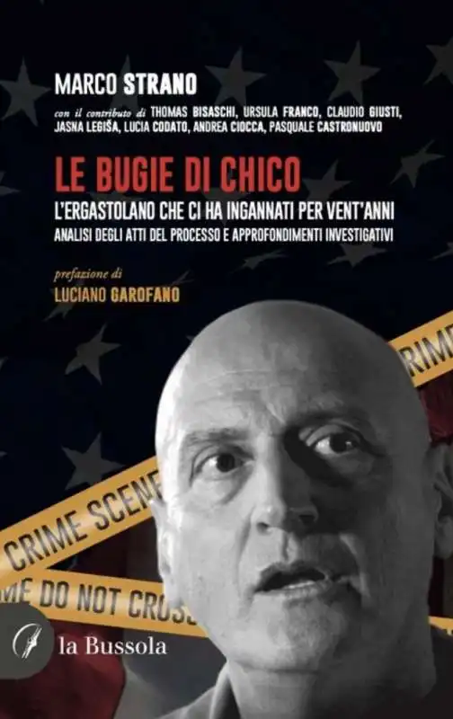 LE BUGIE DI CHICO. L’ERGASTOLANO CHE CI HA INGANNATI PER VENT’ANNI - COPERTINA