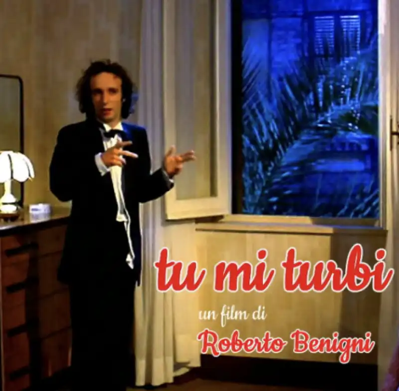 tu mi turbi - roberto benigni