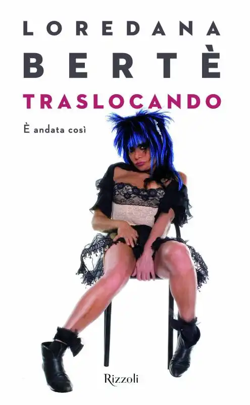 LOREDANA BERTE TRASLOCANDO BIOGRAFIA