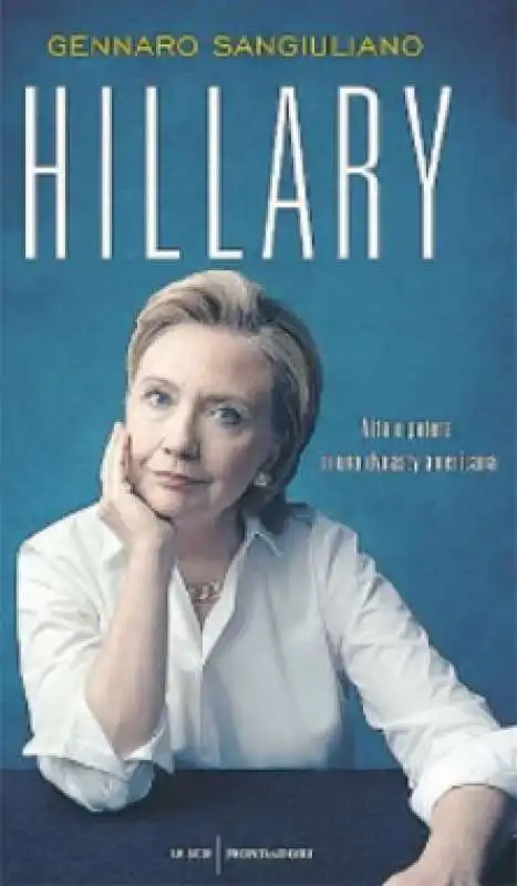 IL LIBRO SU HILLARY CLINTON DI GENNARO SANGIULIANO