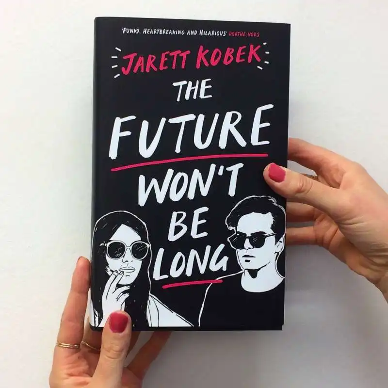 the future won’t be long by jarett kobek  