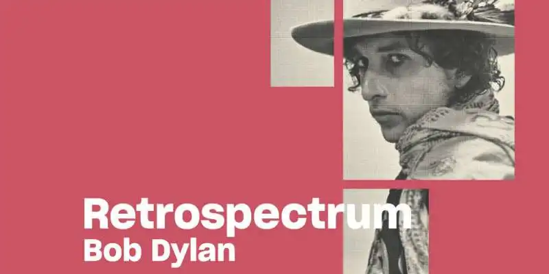 bob dylan. retrospectum 10