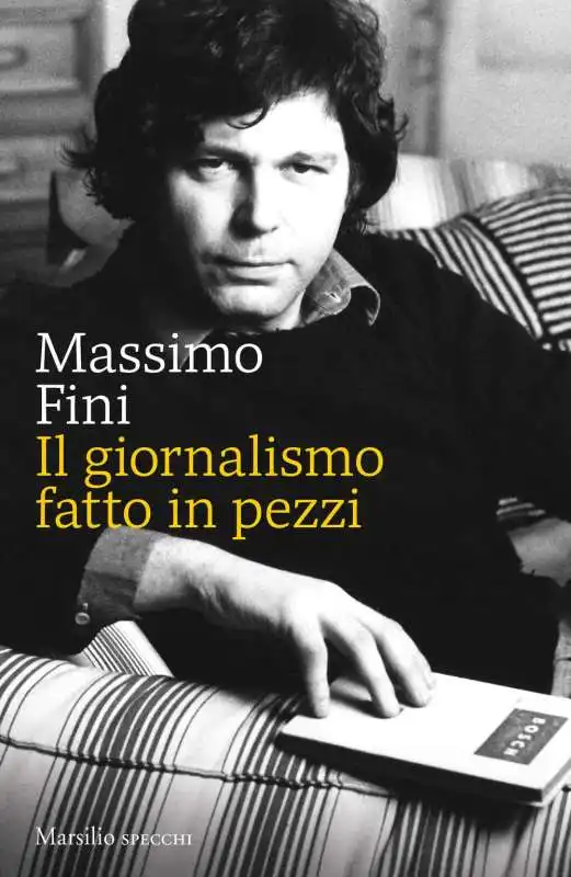 MASSIMO FINI - IL GIORNALISMO FATTO IN PEZZI