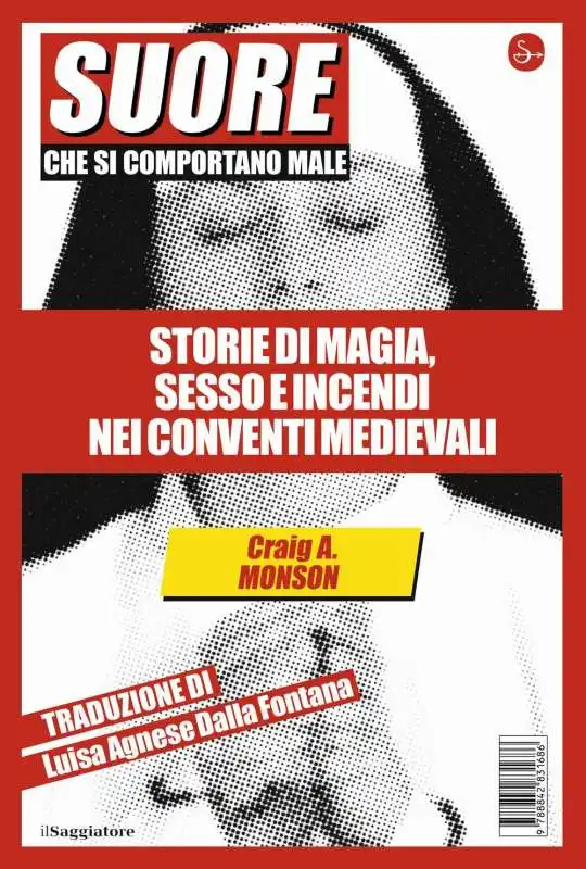 Suore che si comportano male. storie di magia, sesso e incendi nei conventi medievali 