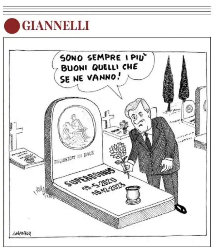 ANTONIO TAJANI E L ADDIO AL SUPERBONUS - VIGNETTA DI GIANNELLI