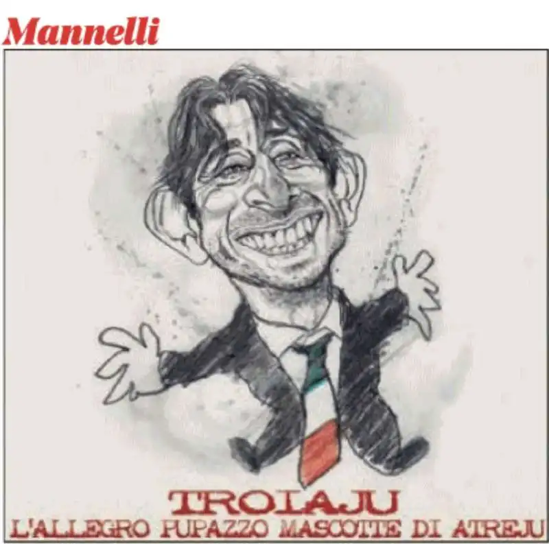 TROIAJU - DONZELLI IN VERSIONE ALLEGRO PUPAZZO MASCOTTE DI ATREJU - VIGNETTA BY MANNELLI 